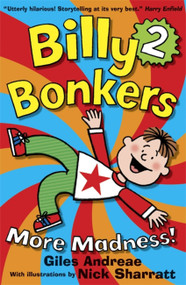 Billy Bonkers 2 (More Madness) by Giles Andreae, Nick Sharratt, 9781408303573
