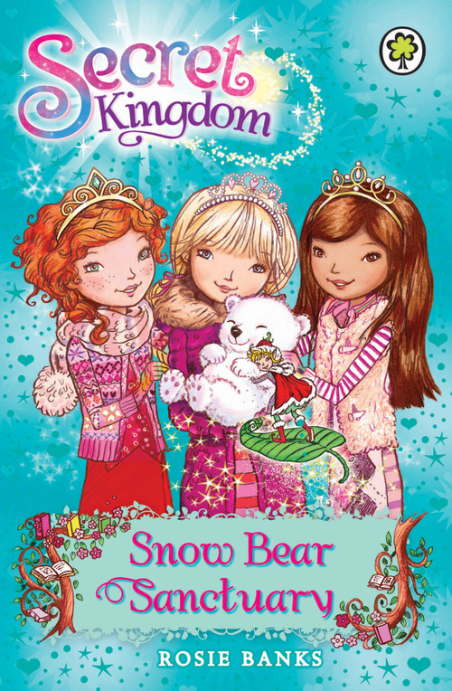Secret Kingdom 15 (Snow Bear Sanctuary) by Rosie Banks, 9781408323403