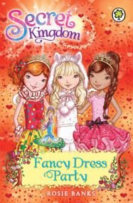 Secret Kingdom 17 (Fancy Dress Party) by Rosie Banks, 9781408323427
