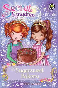 Secret Kingdom 8 (Sugarsweet Bakery) by Rosie Banks, 9781408323779