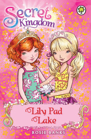 Secret Kingdom 10 (Lily Pad Lake) by Rosie Banks, 9781408323793
