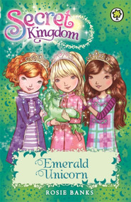 Secret Kingdom: 23: Emerald Unicorn by Rosie Banks, 9781408329085