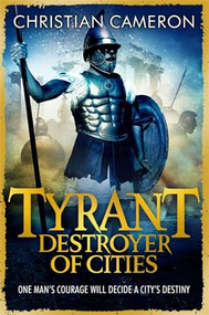 Tyrant (Destroyer of Cities) by Christian Cameron, 9781409120681