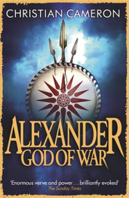 God of War (The Epic Story of Alexander the Great) by Christian Cameron, 9781409135944