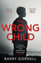 The Wrong Child by Barry Gornell, 9781409171829
