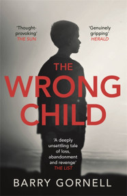 The Wrong Child by Barry Gornell, 9781409171829