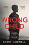 The Wrong Child by Barry Gornell, 9781409171829