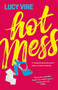 Hot Mess - 9781409172208 by Lucy Vine, 9781409172208