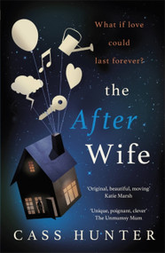 The After Wife by Cass Hunter, 9781409172642