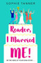 Reader I Married Me by Sophie Tanner, 9781409177609