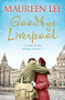 Goodbye Liverpool by Maureen Lee, 9781409192961
