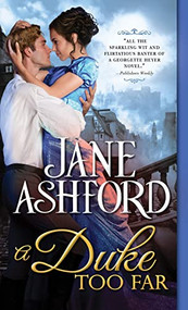 A Duke Too Far by Jane Ashford, 9781492663447