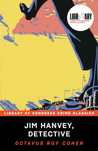 Jim Hanvey, Detective by Octavus Roy Cohen, Leslie S. Klinger, 9781464215032