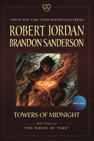 Towers of Midnight (Book Thirteen of The Wheel of Time) by Robert Jordan, Brandon Sanderson, 9780765337849
