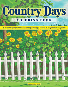 Country Days Coloring Book (A Picturesque Coloring Journey Featuring Nostalgic Scenes and Inspirational Quotes) by Veronica Hue, 9781497205543