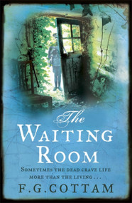 The Waiting Room by F.G. Cottam, 9781444704235