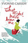What Might Have Been Me by Yvonne Cassidy, 9781444704815