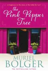 The Pink Pepper Tree by Muriel Bolger, 9781444743371