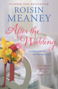 After the Wedding by Roisin Meaney, 9781444743579