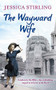 The Wayward Wife by Jessica Stirling, 9781444744606