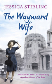 The Wayward Wife by Jessica Stirling, 9781444744606