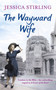 The Wayward Wife by Jessica Stirling, 9781444744606
