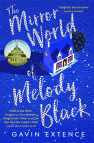 The Mirror World of Melody Black by Gavin Extence, 9781444765939