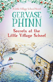Secrets at the Little Village School by Gervase Phinn, 9781444779417