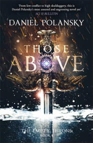 Those Above: The Empty Throne Book 1 by Daniel Polansky, 9781444779912