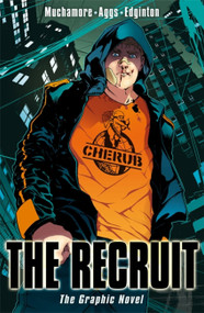 CHERUB: The Recruit Graphic Novel (Book 1) by Robert Muchamore, Ian Edginton, John Aggs, 9781444903188