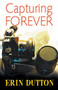 Capturing Forever by Erin Dutton, 9781626396319