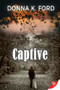 Captive - 9781635552157 by Donna K. Ford, 9781635552157