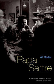 Papa Sartre (A Modern Arabic Novel) by Ali Bader, 9789774162985