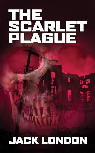 The Scarlet Plague - 9781722503673 by Jack London, 9781722503673