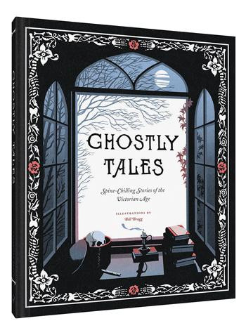 Ghostly Tales (Spine-Chilling Stories of the Victorian Age (Books for Halloween, Ghost Stories, Spooky Book)) by Various, Bill Bragg, 9781452159270
