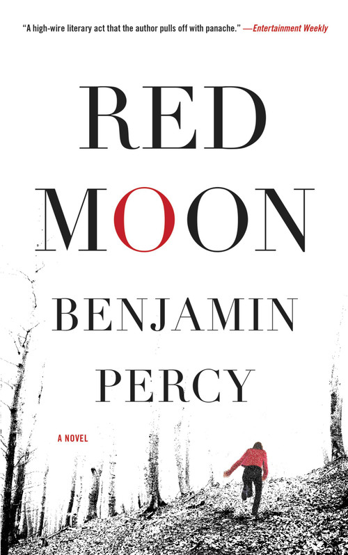 Red Moon (A Novel) by Benjamin Percy, 9781455501656