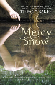 Mercy Snow (A Novel) by Tiffany Baker, 9781455512751