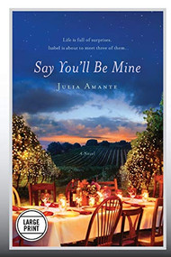 Say You'll Be Mine - 9781455528813 by Julia Amante, 9781455528813