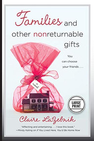 Families and Other Nonreturnable Gifts - 9781455528844 by Claire LaZebnik, 9781455528844