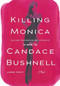 Killing Monica - 9781455530373 by Candace Bushnell, 9781455530373