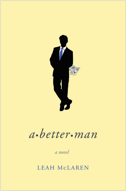 A Better Man by Leah McLaren, 9781455532513