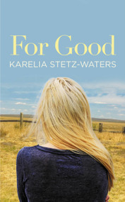 For Good by Karelia Stetz-Waters, 9781455537846