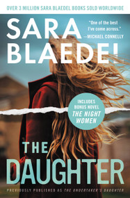 The Daughter (Previously published as The Undertaker's Daughter) (Bonus: the complete novel The Night Women) by Sara Blaedel, 9781455541102