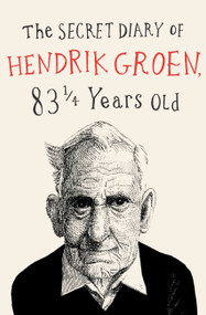 The Secret Diary of Hendrik Groen by Hendrik Groen, Hester Velmans, 9781455542154