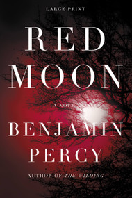 Red Moon (A Novel) - 9781455545353 by Benjamin Percy, 9781455545353