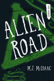 Alien Road by M.J. McIsaac, 9781459826984
