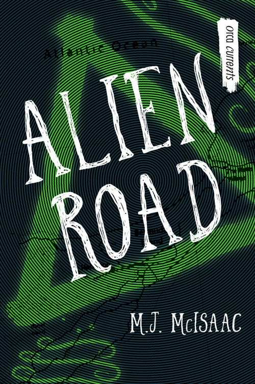 Alien Road by M.J. McIsaac, 9781459826984