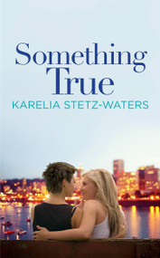 Something True - 9781455560561 by Karelia Stetz-Waters, 9781455560561