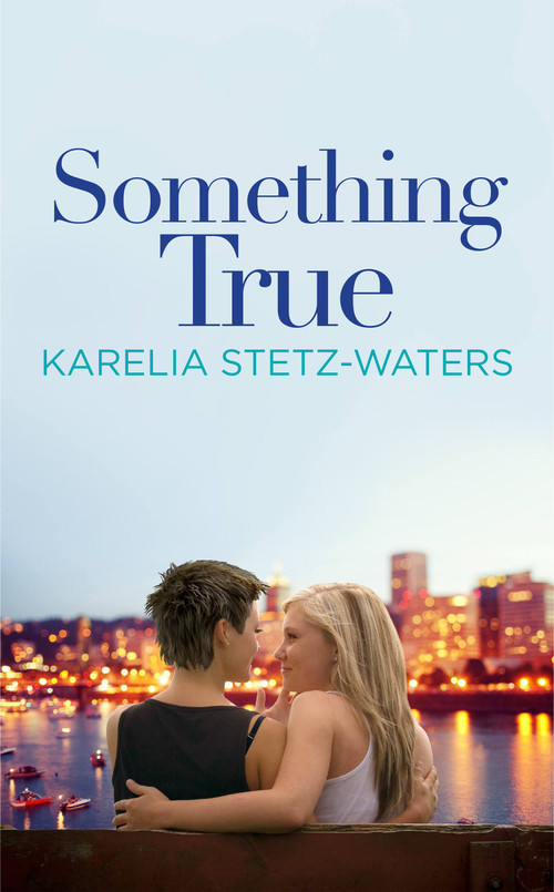 Something True - 9781455560561 by Karelia Stetz-Waters, 9781455560561