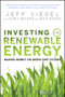 Investing in Renewable Energy (Making Money on Green Chip Stocks) by Jeff Siegel, Chris Nelder, 9780470152683